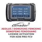 Lonsdor - AEOLUS / DONGFENG FENGXING / DONGFENG FENGGUANG License activation For K518 Pro FCV