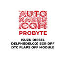 ProByte Isuzu Diesel Delphi (Delco) EGR DPF DTC FLAPS OFF Module